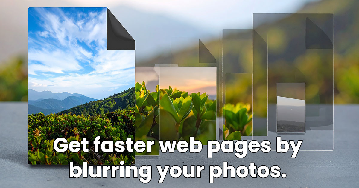 Get faster web pages by blurring your photos.
